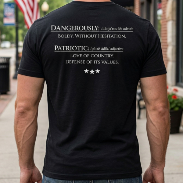 dangerously patriotic definition t shirt