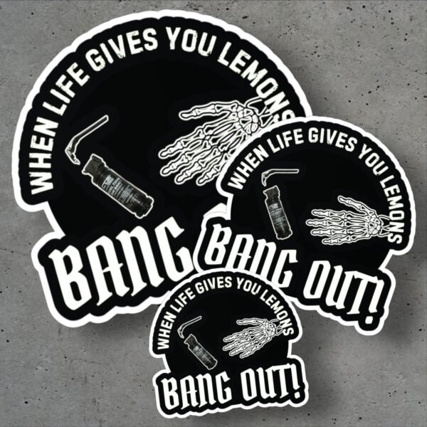 When Life Gives you Lemons - Bang Out Sticker